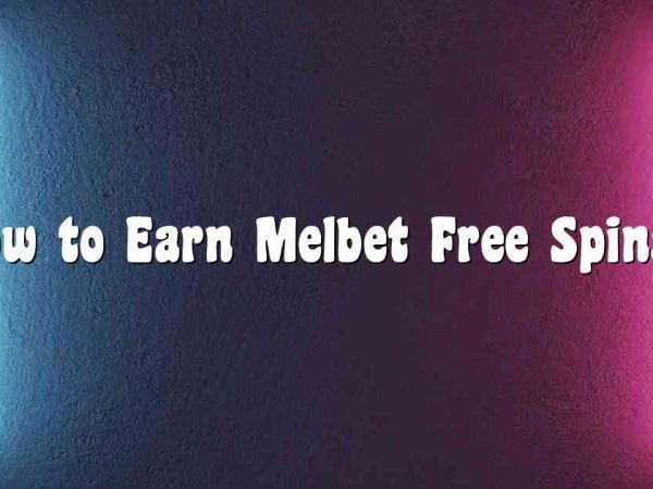 How to Earn Melbet Free Spins?