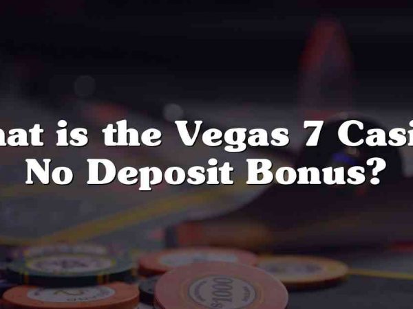 What is the Vegas 7 Casino No Deposit Bonus?
