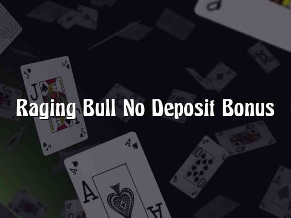 Raging Bull No Deposit Bonus