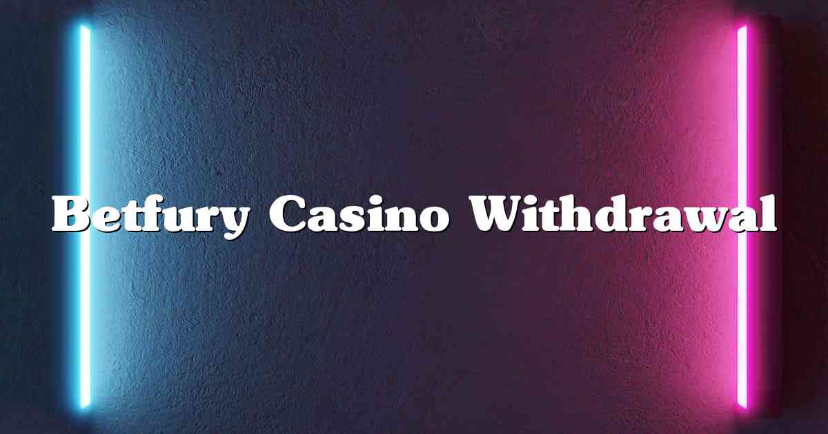 Betfury Casino Withdrawal