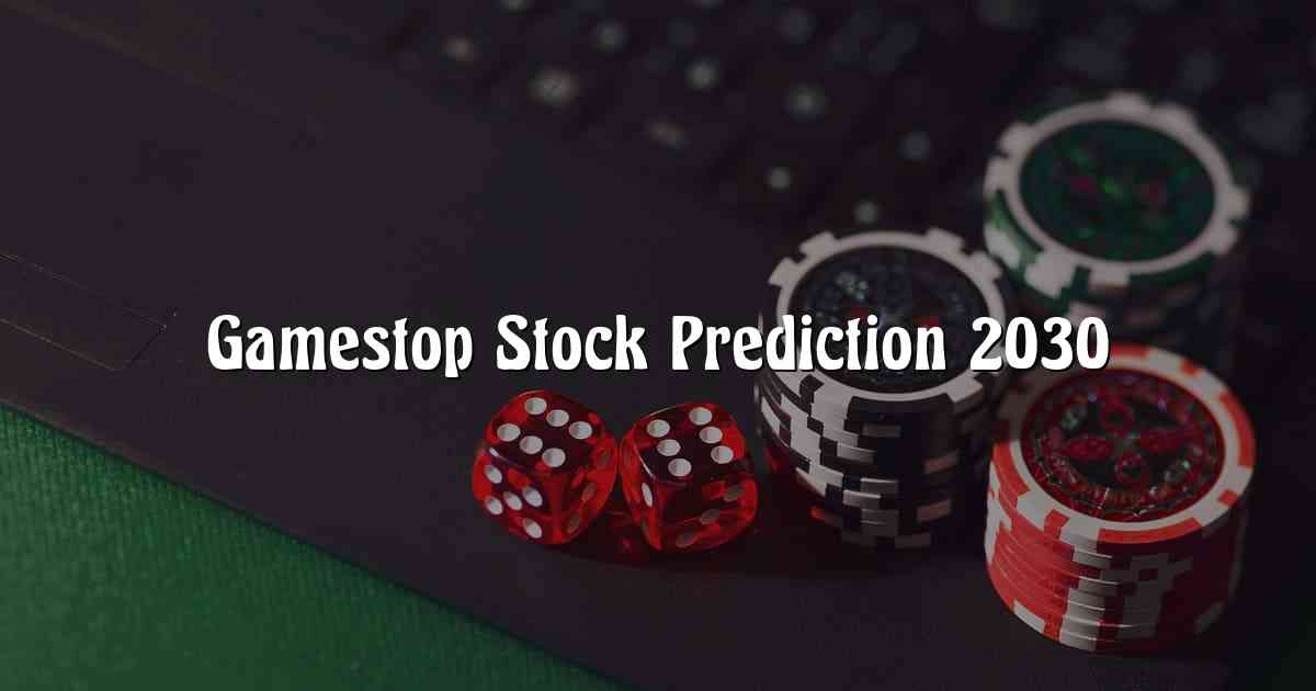 Gamestop Stock Prediction 2030