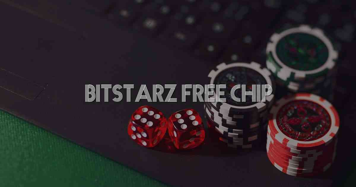 Bitstarz Free Chip