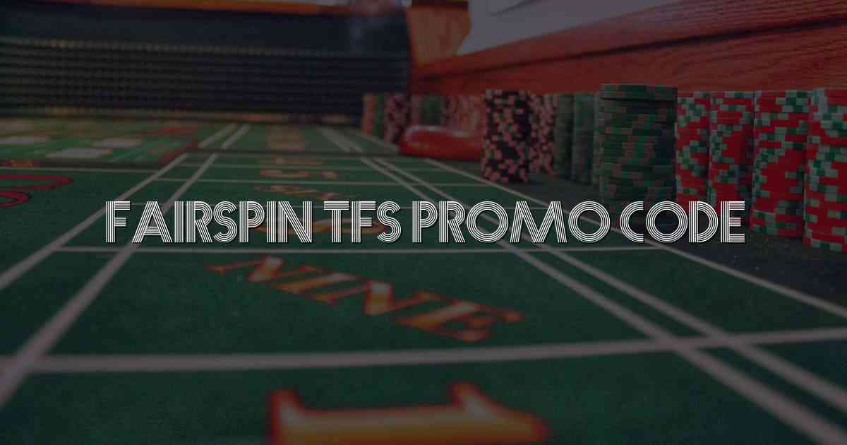 Fairspin TFS Promo Code