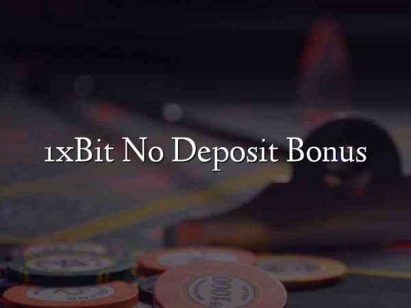1xBit No Deposit Bonus