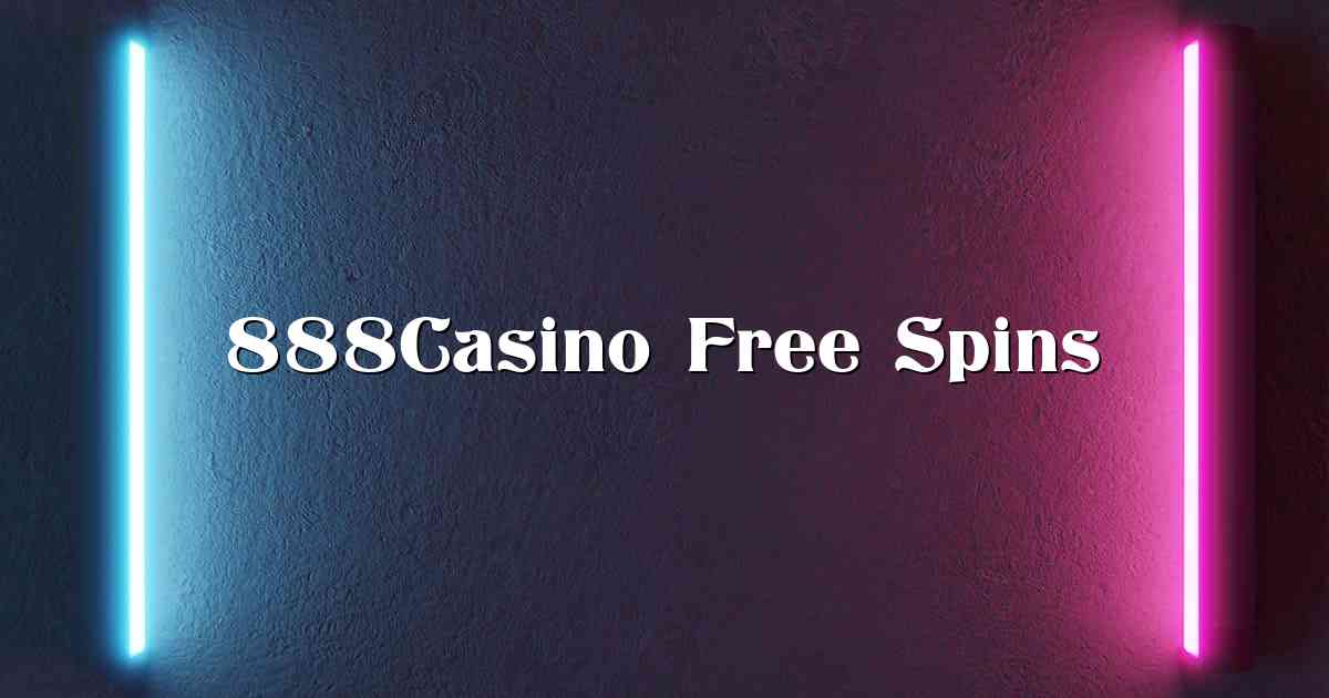 888Casino Free Spins
