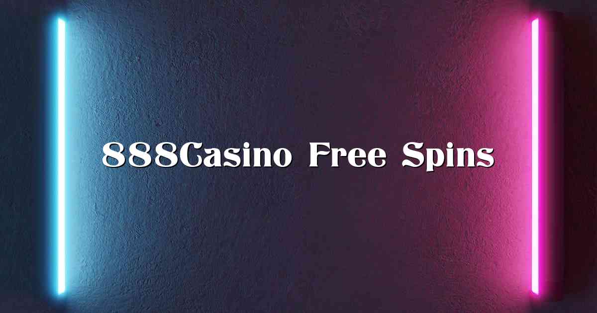 888Casino Free Spins