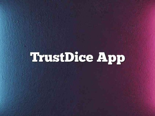 TrustDice App