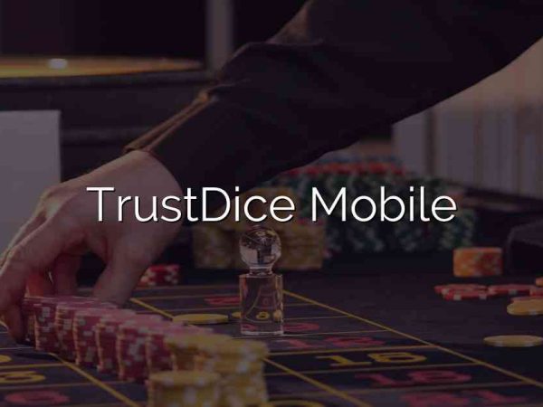 TrustDice Mobile